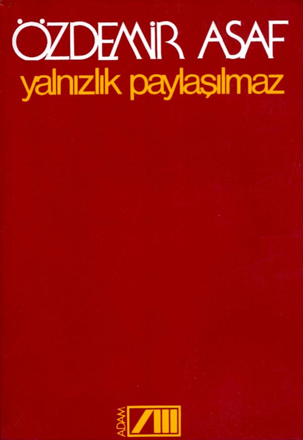 Özdemir Asaf - Yalnızlık Paylaşılmaz