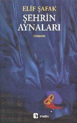 Elif Şafak - Şehrin Aynaları