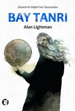 Alan Lightman - Bay Tanrı