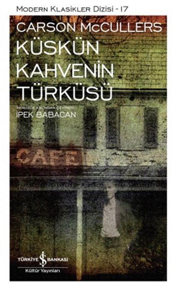 Carson McCullers - Küskün Kahvenin Türküsü