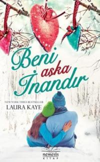 Laura Kaye - Beni Aşka İnandır