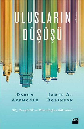 James A. Robinson, Daron Acemoğlu - Ulusların Düşüşü