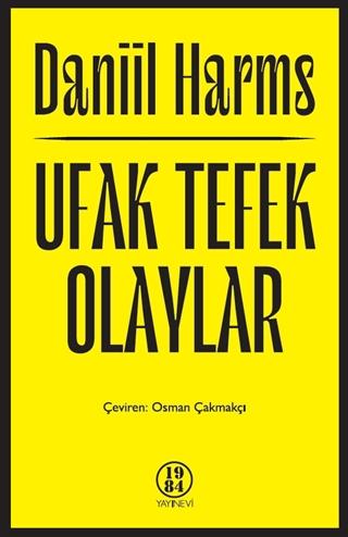 Daniil KHarms, Ekin Urcan (Tasarımcı) - Ufak Tefek Olaylar