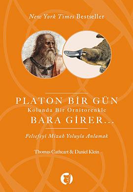 Daniel Klein, Thomas Cathcart - Platon Bir Gün Kolunda Bir Ornitorenkle Bara Girer