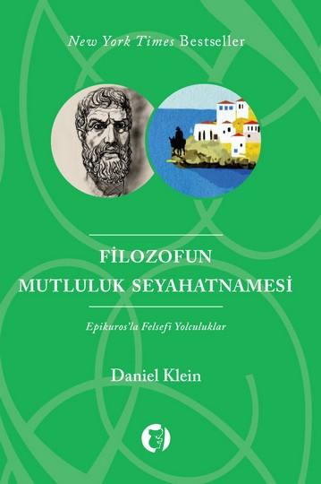 Daniel Klein - Filozofun Mutluluk Seyahatnamesi