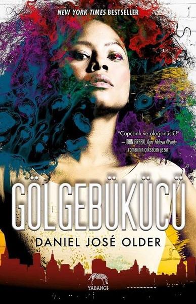 Daniel Jose Older - Gölgebükücü