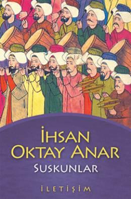 İhsan Oktay Anar - Suskunlar