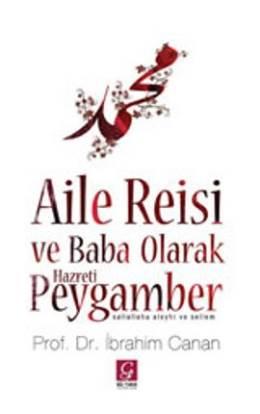 İbrahim Canan - Aile Reisi ve Baba Olarak Hz. Peygamber