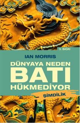 Ian Morris - Dünyaya Neden Batı Hükmediyor