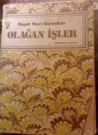 Reşat Nuri Güntekin - Olağan İşler