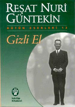 Reşat Nuri Güntekin - Gizli El