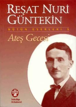 Reşat Nuri Güntekin - Ateş Gecesi