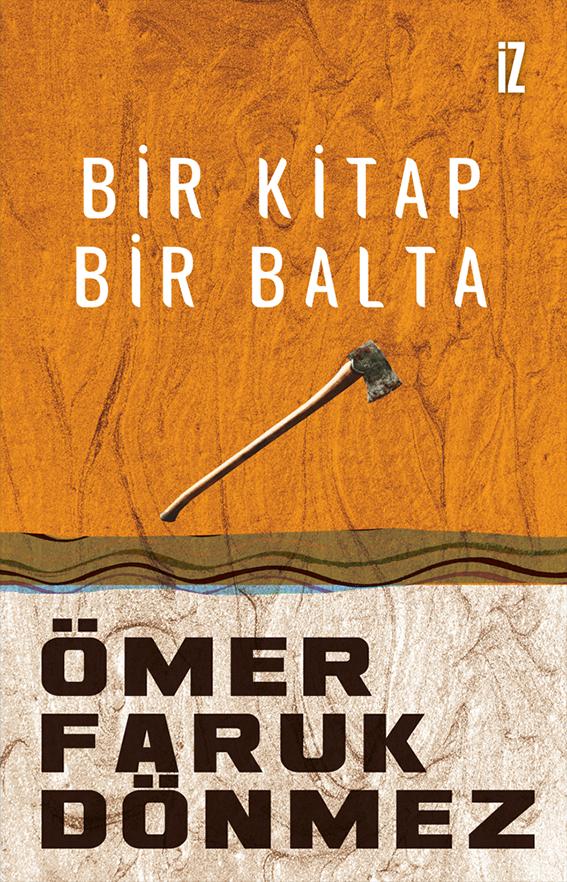 Ömer Faruk Dönmez - Bir Kitap Bir Balta