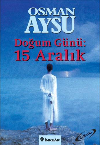 Osman Aysu - Doğum Günü:15 Aralık