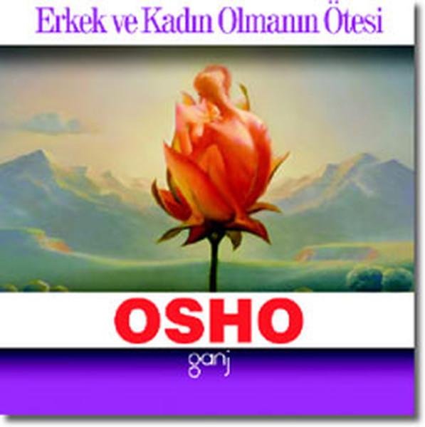 Osho - Erkek ve Kadın Olmanın Ötesi