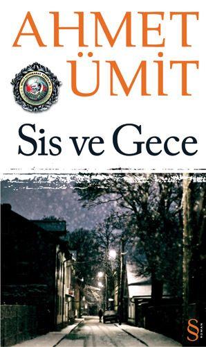 Sis ve Gece - Ahmet Ümit