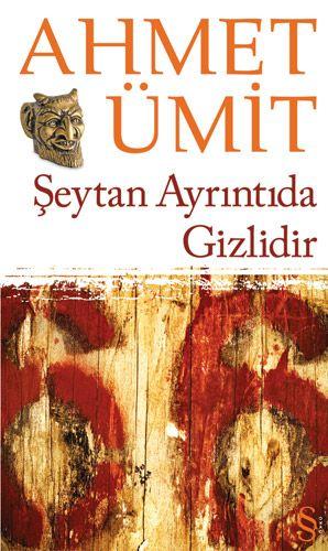 Şeytan Ayrıntıda Gizlidir - Ahmet Ümit