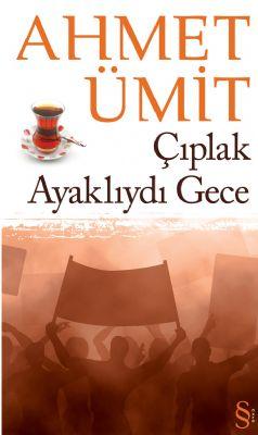 Ahmet Ümit - Çıplak Ayaklıydı Gece