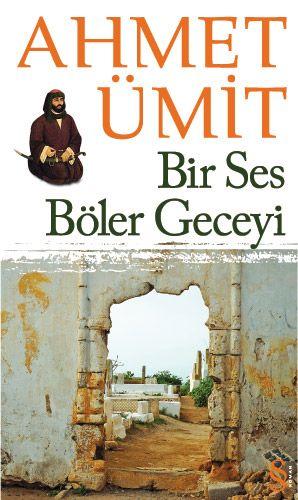 Ahmet Ümit - Bir Ses Böler Geceyi